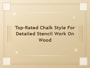 Chalk Brand Comparison for Detailed Wood Stencils