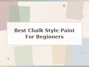 Best Chalk Style Paint for Beginners