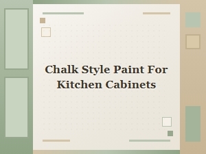 Best Chalk Style Paint for Kitchen Cabinets | Top Rated Chalk Paints